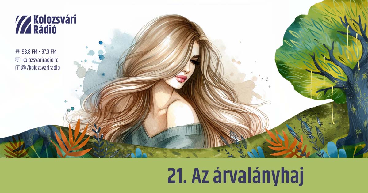 Mese #21: Az árvalányhaj